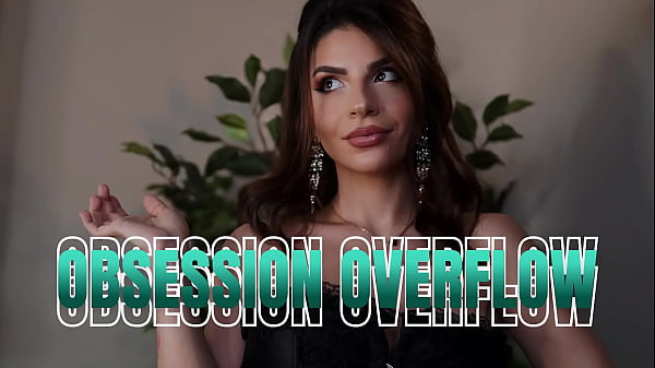 Obsession Overflow